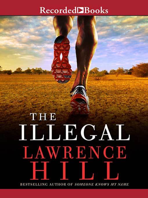 Title details for The Illegal by Lawrence Hill - Wait list